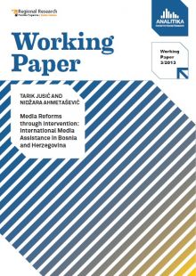 Media Reforms through Intervention: International Media Assistance in Bosnia and Herzegovina, 2013.